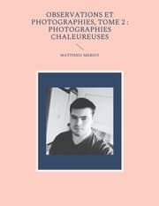 Cover von Observations et photographies, tome 2 : photographies chaleureuses