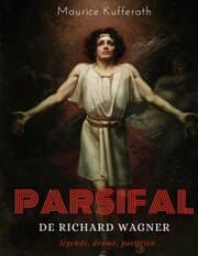 Cover von Parsifal, de Richard Wagner : légende, drame, partition