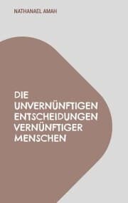 Cover von Die unvernünftigen Entscheidungen vernünftiger Menschen