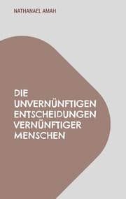 Cover von Die unvernünftigen Entscheidungen vernünftiger Menschen