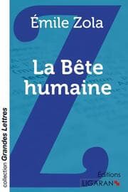 Cover von La Bête humaine (grands caractères)