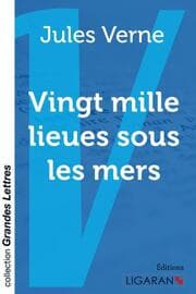 Cover von Vingt mille lieues sous les mers (grands caractères)