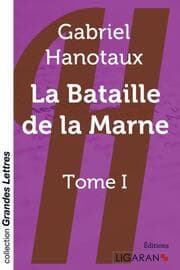 Cover von La bataille de la Marne - Tome 1 (grands caractères)