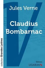 Cover von Claudius Bombarnac (grands caractères)