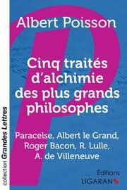 Cover von Cinq traités d'alchimie des plus grands philosophes (grands caractères)