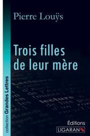Cover von Trois filles de leur mère (grands caractères)