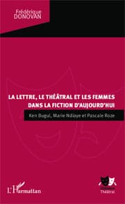 Cover von La lettre, le théâtral et les femmes dans la fiction d'aujourd'hui