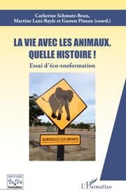 Cover von La vie avec les animaux quelle histoire !