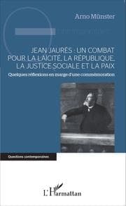 Cover von Jean Jaurès : un combat pour la laïcité, la République, la justice sociale et la paix