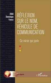 Cover von Réflexion sur le nom, véhicule de communication