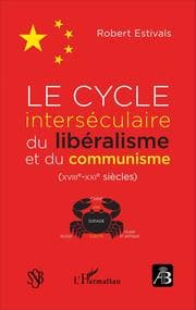 Cover von Le cycle interséculaire du libéralisme et du communisme (XVIIIe-XXIe siècles)