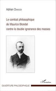 Cover von Le combat philosophique de Maurice Blondel contre la double ignorance des masses