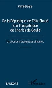 Cover von De la République de Félix Éboué à la Françafrique de Charles de Gaulle