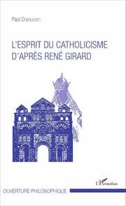 Cover von L'esprit du catholicisme d'après René Girard