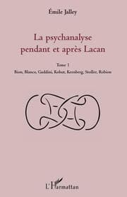 Cover von La psychanalyse pendant et après Lacan - Tome 1