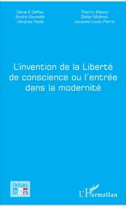 Cover von L'invention de la Liberté de conscience ou l'entrée dans la modernité