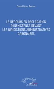 Cover von Le recours en déclaration d'inexistence devant les juridictions administratives gabonaises