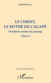 Cover von Le Christ, le mythe de l'agapè