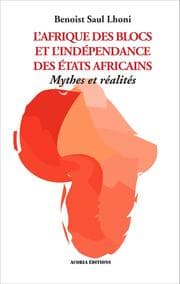 Cover von Afrique des blocs et l'indépendance des Etats africains