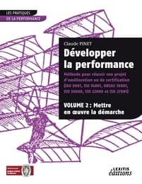 Cover von Développer la performance Méthode pour réussir son projet d'amélioration ou de certification (ISO 9001, IS0 14001,0HSAS 18001, ISO 20000, ISO 22000 et ISO 27001) VOLUME 2