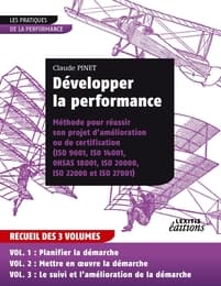 Cover von Développer la performance Méthode pour réussir son projet d'amélioration ou de certification (ISO 9001, IS0 14001,0HSAS 18001, ISO 20000, ISO 22000 et ISO 27001) RECUEIL 3 VOLUMES