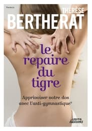 Cover von Le repaire du tigre, Apprivoiser votre dos avec l'anti-gymnastique