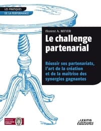 Cover von Le challenge partenarial Réussir ses partenariats, l'art de la création et de la maîtrise des synergies gagnantes