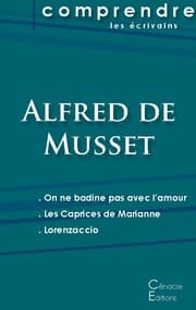 Cover von Comprendre les pièces de Musset (On ne badine pas avec l'amour, Les Caprices de Marianne, Lorenzaccio)