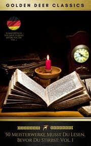Cover von 50 Meisterwerke Musst Du Lesen, Bevor Du Stirbst: Vol. 1 (Golden Deer Classics)
