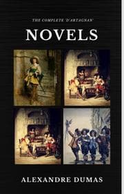 Cover von Alexandre Dumas : The Complete 'D'Artagnan' Novels [The Three Musketeers, Twenty Years After, The Vicomte of Bragelonne: Ten Years Later] (Quattro Classics) (The Greatest Writers of All Time)