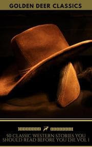 Cover von 50 Western Stories Masterpieces You Must Read Before You Die (Golden Deer Classics)
