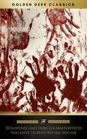 Cover von 30 Suspense and Thriller Masterpieces you have to read before you die (Golden Deer Classics)