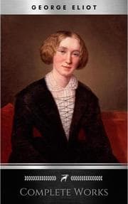 Cover von Complete Works of George Eliot 'English Novelist, Poet, Journalist, and Translator'! 16 Complete Works (Middlemarch, Silas Marner, Adam Bede, Mill on the Floss, Daniel Deronda, Romola) (Annotated)
