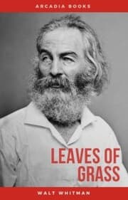 Cover von The Complete Walt Whitman: Drum-Taps, Leaves of Grass, Patriotic Poems, Complete Prose Works, The Wound Dresser, Letters