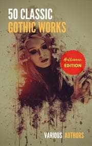 Cover von 50 Classic Gothic Works You Should Read: Dracula, Frankenstein, The Black Cat, The Picture Of Dorian Gray...