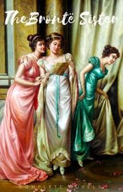 Cover von The Brontë Sisters: The Complete Novels