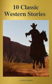 Cover von 10 Classic Western Stories (Best Navigation, Active TOC) (A to Z Classics)