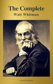 Cover von The Complete Walt Whitman: Drum-Taps, Leaves of Grass, Patriotic Poems, Complete Prose Works, The Wound Dresser, Letters (A to Z Classics)