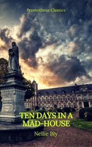 Cover von Ten Days in a Mad-House (Best Navigation, Active TOC)(Prometheus Classics)