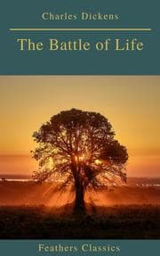 Cover von The Battle of Life (Feathers Classics)
