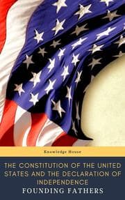 Cover von The Constitution of the United States and The Declaration of Independence  (Annotated)