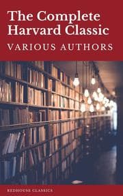 Cover von The Complete Harvard Classics 2021 Edition - ALL 71 Volumes