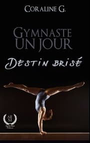 Cover von Gymnaste un jour, destin brisé