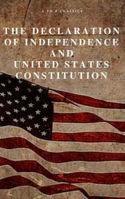 Cover von The Declaration of Independence and United States Constitution with Bill of Rights and all Amendments (Annotated)