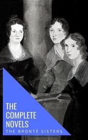 Cover von The Brontë Sisters: The Complete Novels