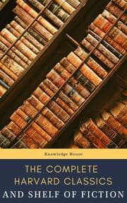 Cover von The Complete Harvard Classics and Shelf of Fiction