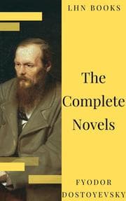 Cover von Fyodor Dostoyevsky: The Complete Novels