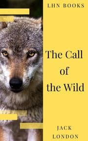 Cover von The Call of the Wild: The Original Classic Novel