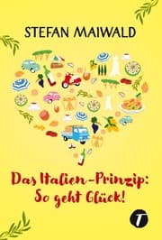 Cover von Das Italien-Prinzip: So geht Glück!