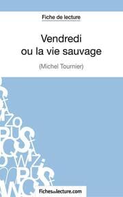 Cover von Vendredi ou la vie sauvage de Michel Tournier (Fiche de lecture)